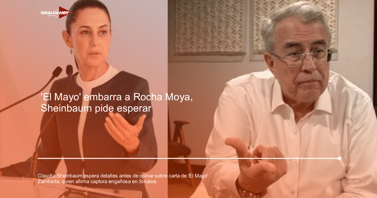 Captura, Claudia Sheinbaum, Ismael "El Mayo" Zambada, Política mexicana, Sinaloa