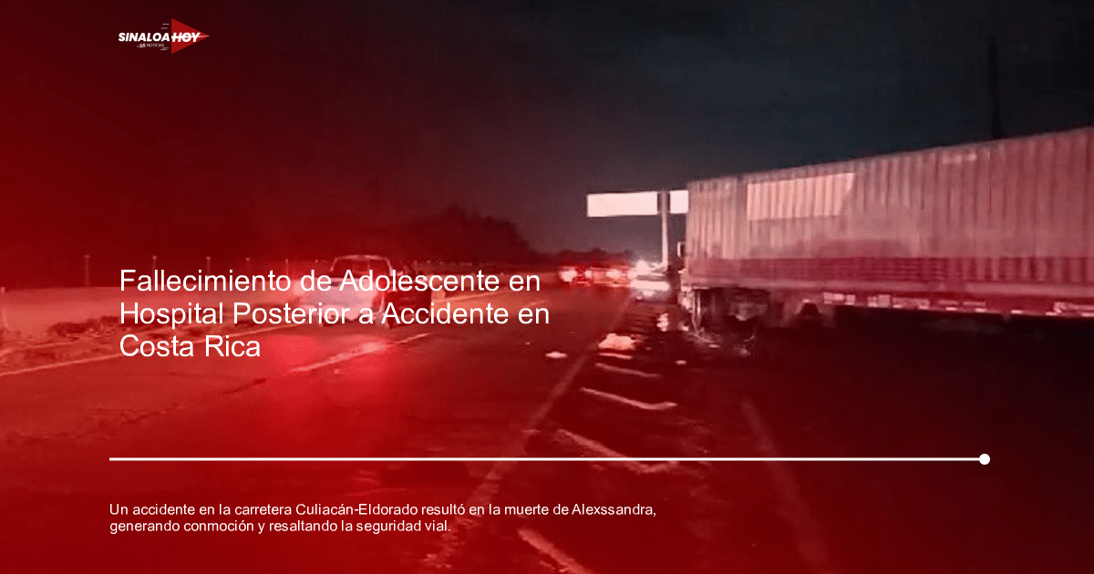 accidente Culiacán, Accidente de tráfico, comunidad, Seguridad Vial, tragedia