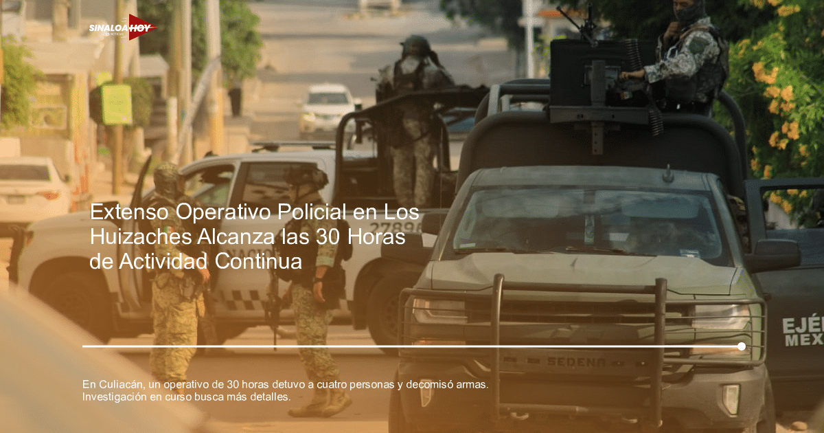 accidente Culiacán, decomiso de armas, detenciones arbitrarias, investigaciones en curso., Operativo policial