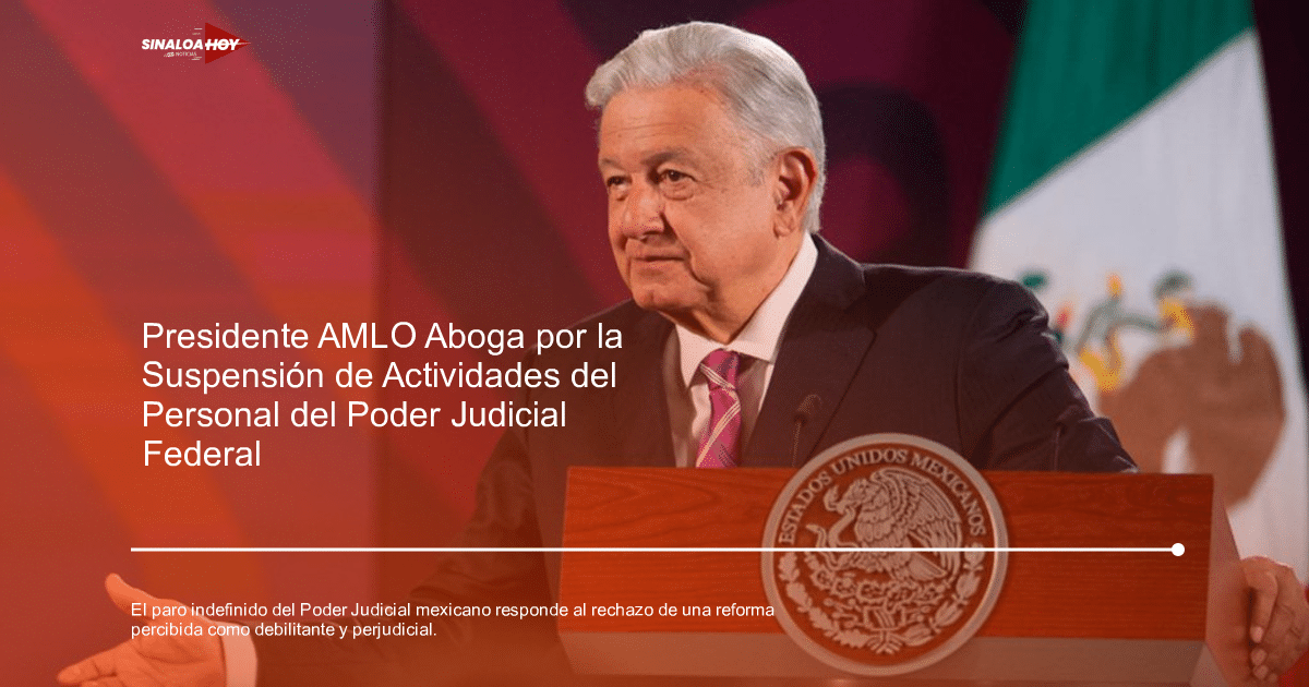 Andrés Manuel López Obrador, Historia de México., paro laboral, Poder Judicial de la Federación, reforma judicial
