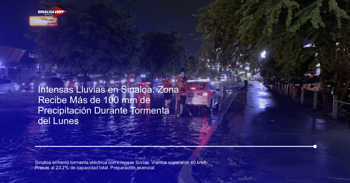 . Sinaloa, Gestión de riesgos, Lluvia intensa, Presas., tormenta eléctrica