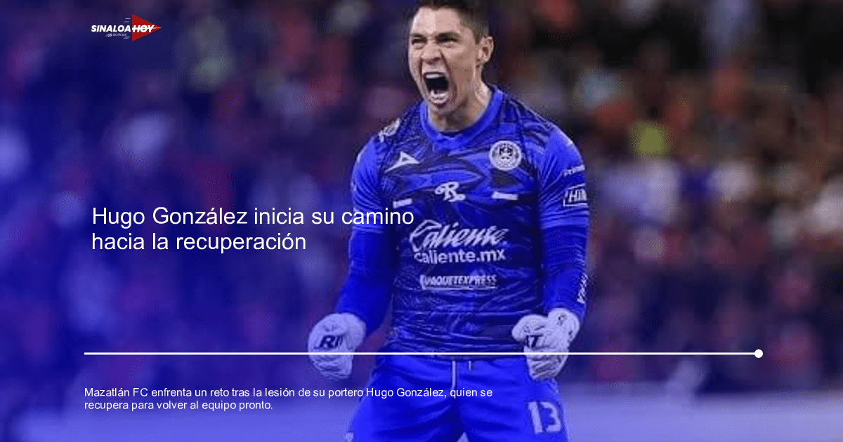 alineación Mazatlán FC, hombre lesionado, Hugo González, Leagues Cup 2024, recuperación