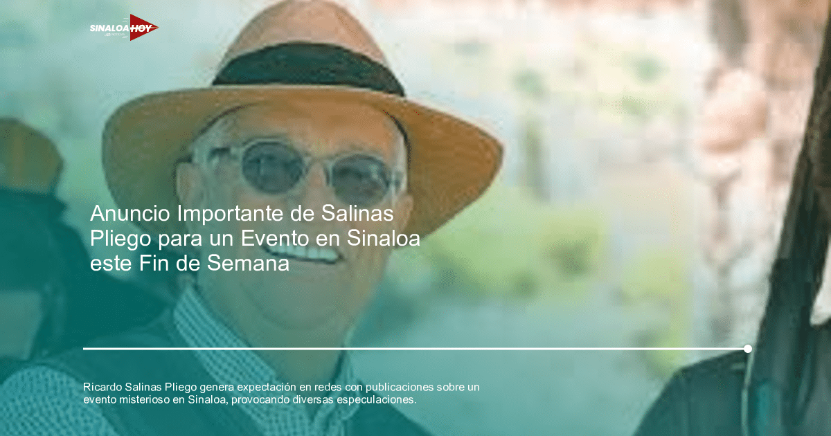. Sinaloa, Especulaciones, evento misterioso, redes sociales, Ricardo Salinas Pliego