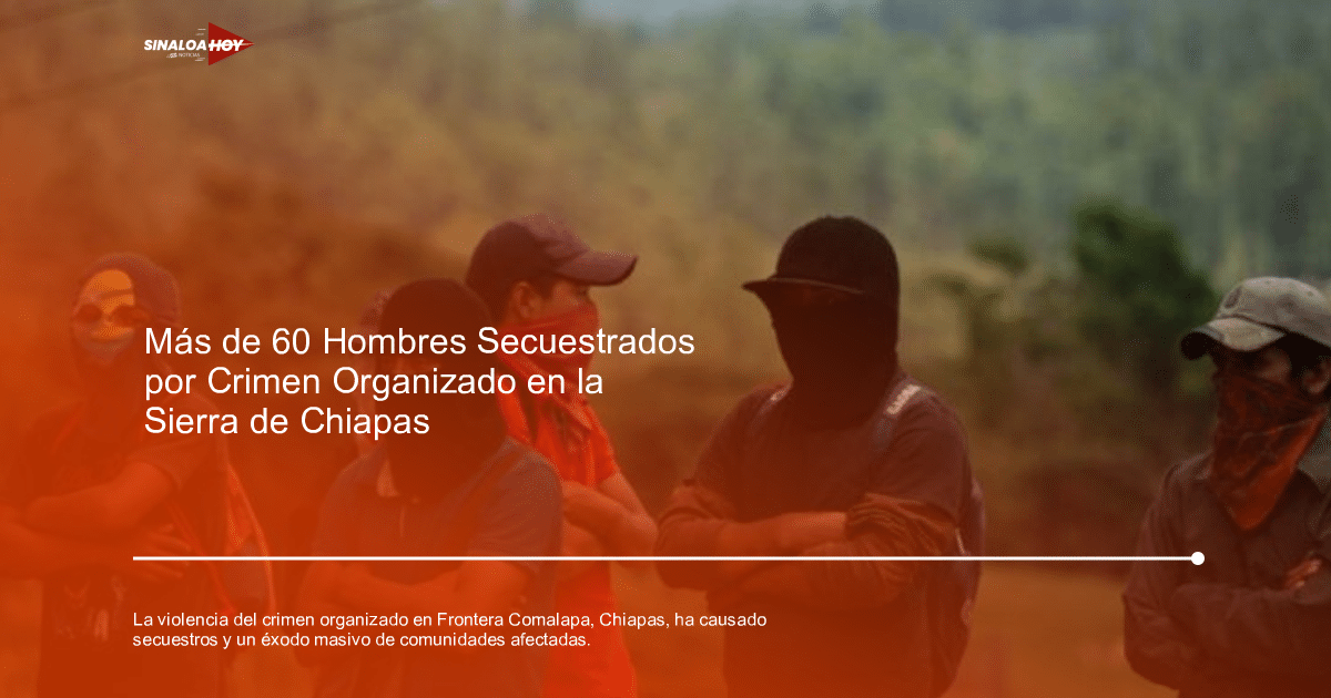 accidente Chiapas, amenaza de violencia, capacitaciones de seguridad., crimen organizado, desplazamiento forzado