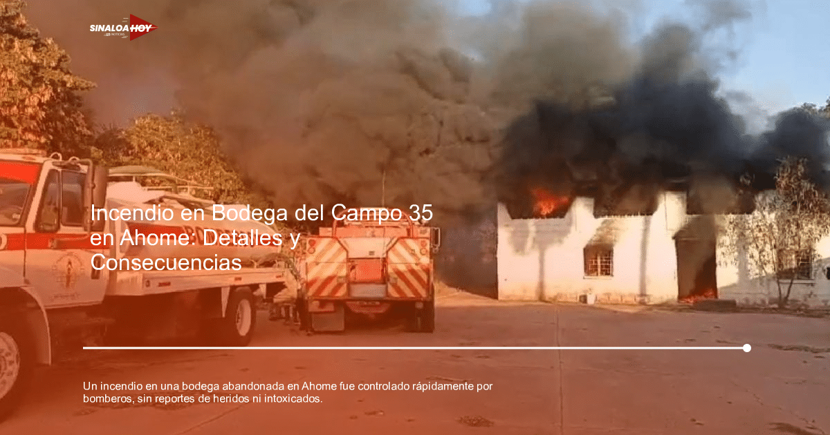 . incendios forestales, accidente Ahome, daños materiales, protección civil, servicios de emergencia
