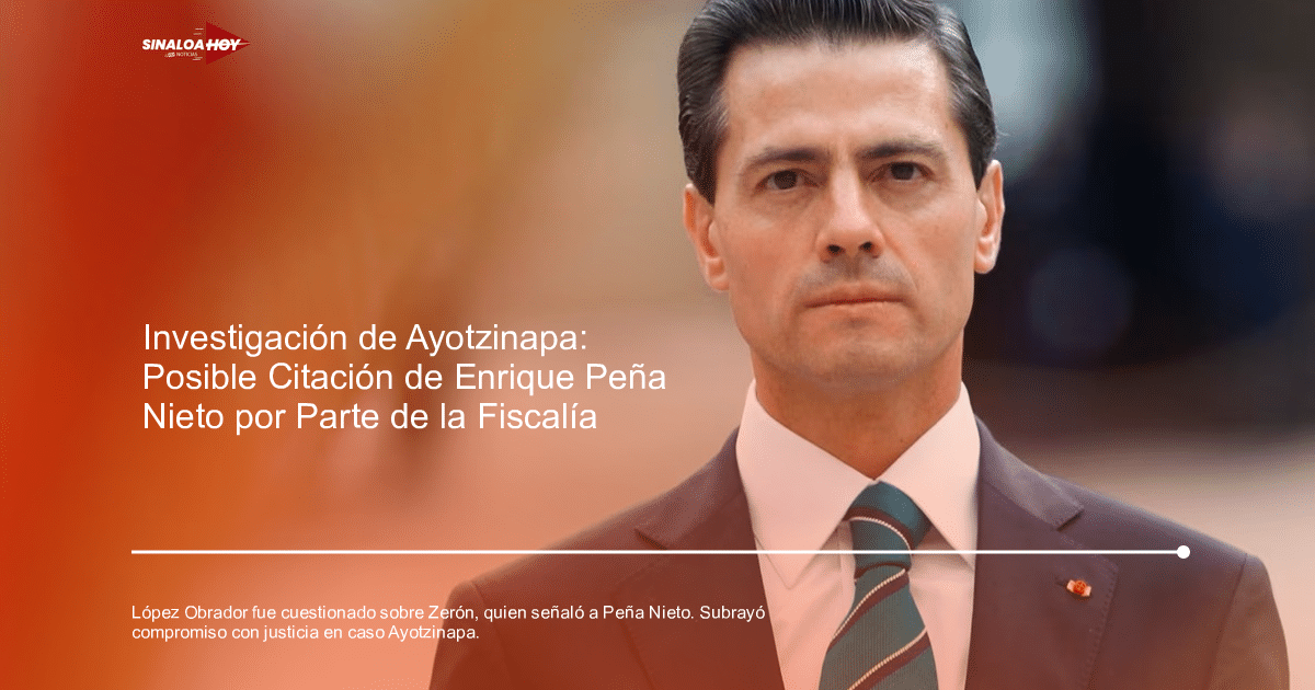 Andrés Manuel López Obrador, Ayotzinapa, controversias políticas, Enrique Peña Nieto, extradicion