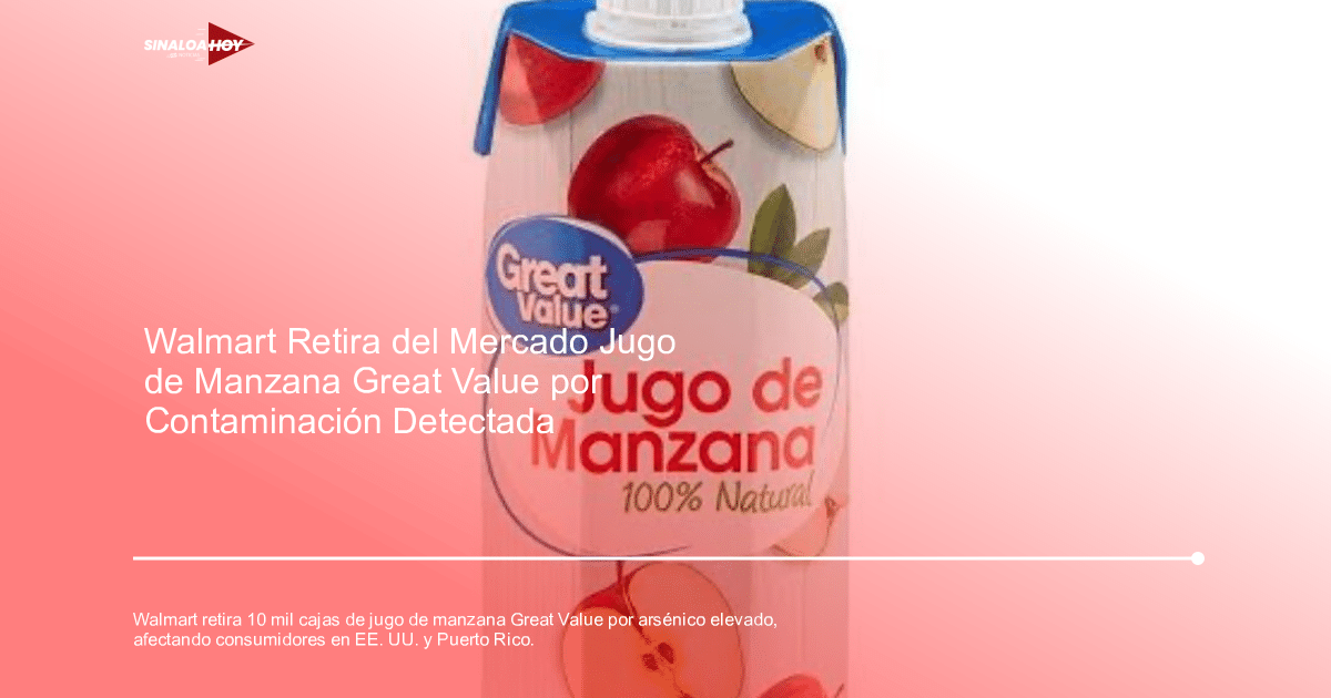 arsénico, FDA., IncrementoventasWalmart, jugo de manzana, Retiro de producto