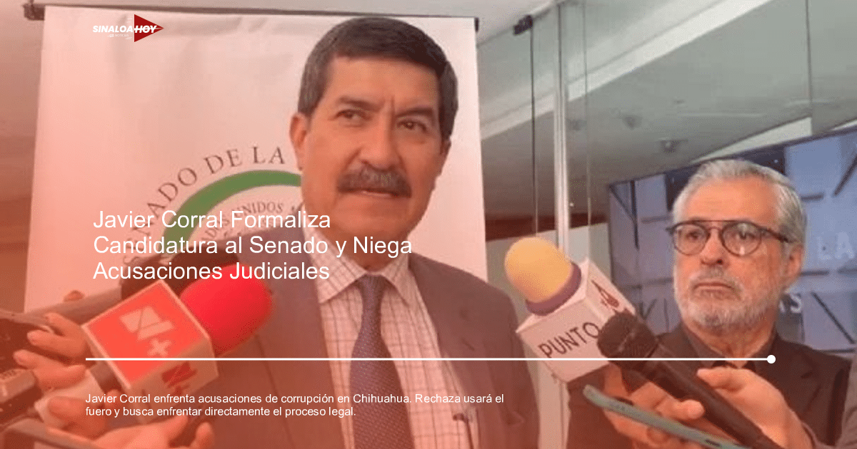 acusaciones legales., debido proceso, Fiscalía Anticorrupción, Javier Corral, Senado de la República.