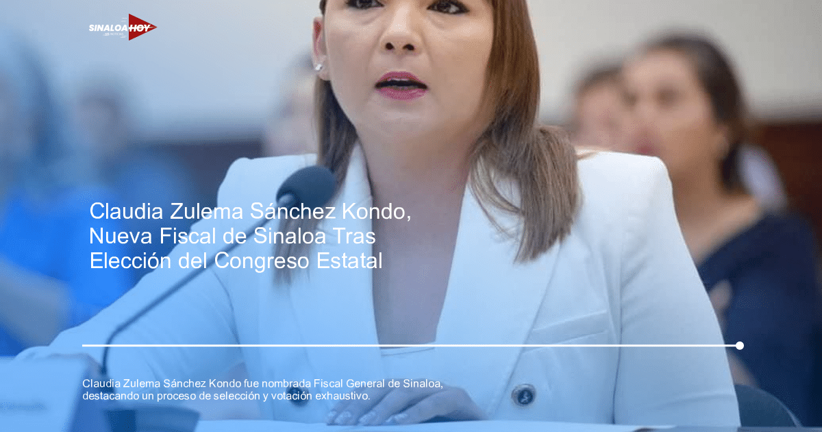 . Sinaloa, centro regional de justicia, Claudia Zulema Sánchez Kondo, Fiscalía General, nombramiento