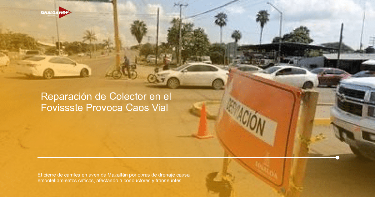 . Mazatlán, Embargues de tráfico, obras publicas, problemas de drenaje, quejas de conductores.