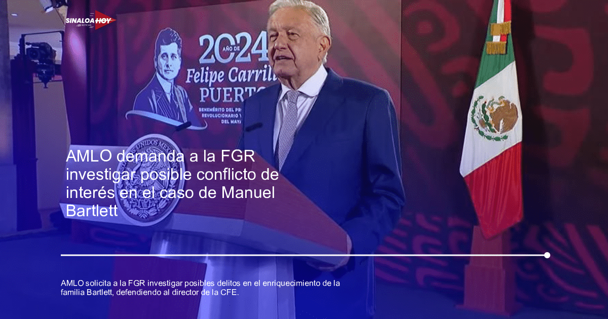 100milmillonesdepesosamlo, Anticorrupción, Fiscalía General de la República, Manuel Bartlett, responsabilidad ciudadana