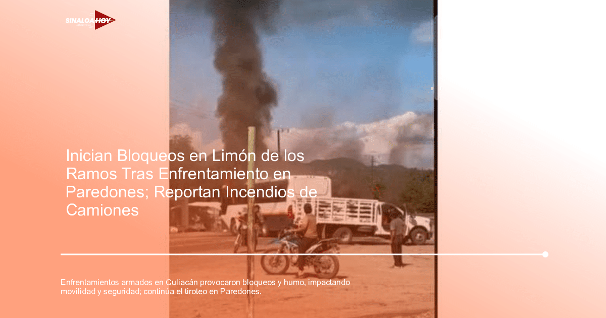 accidente Culiacán, bloqueos carreteros, enfrentamiento armado, Secretaria de Seguridad Pública, Violencia.