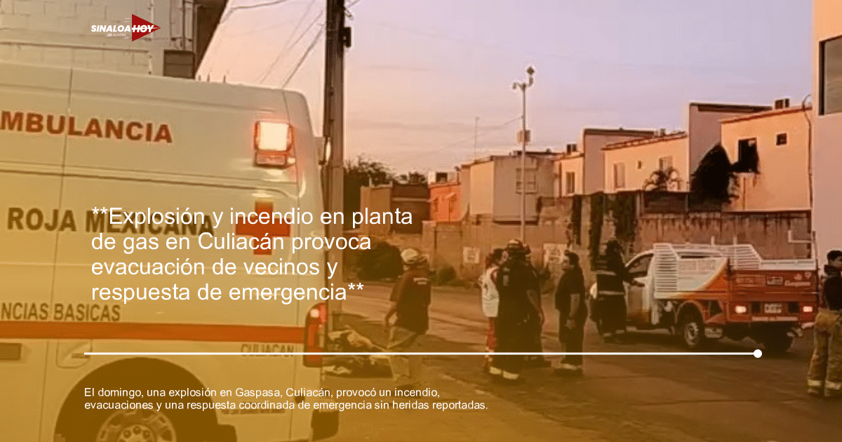 . incendios forestales, accidente Culiacán, emergencia, Evacuación, explosion