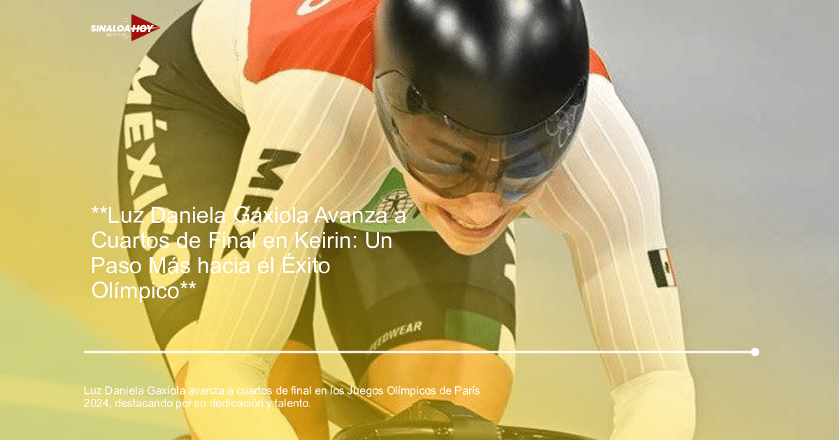 ciclismo, juegos olímpicos, keirin, Luz Daniela Gaxiola, perseverancia.