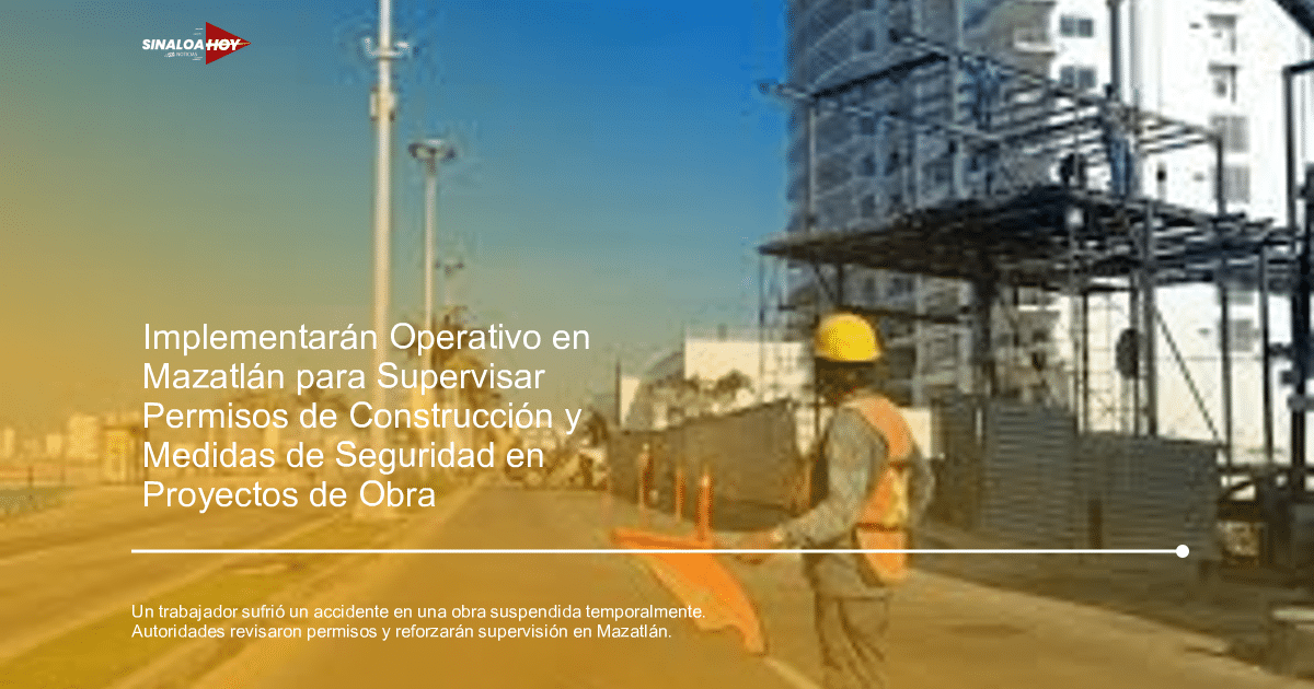 accidente laboral, Normativas urbanas., protección civil, Seguridad en la construcción, Supervisión de obras