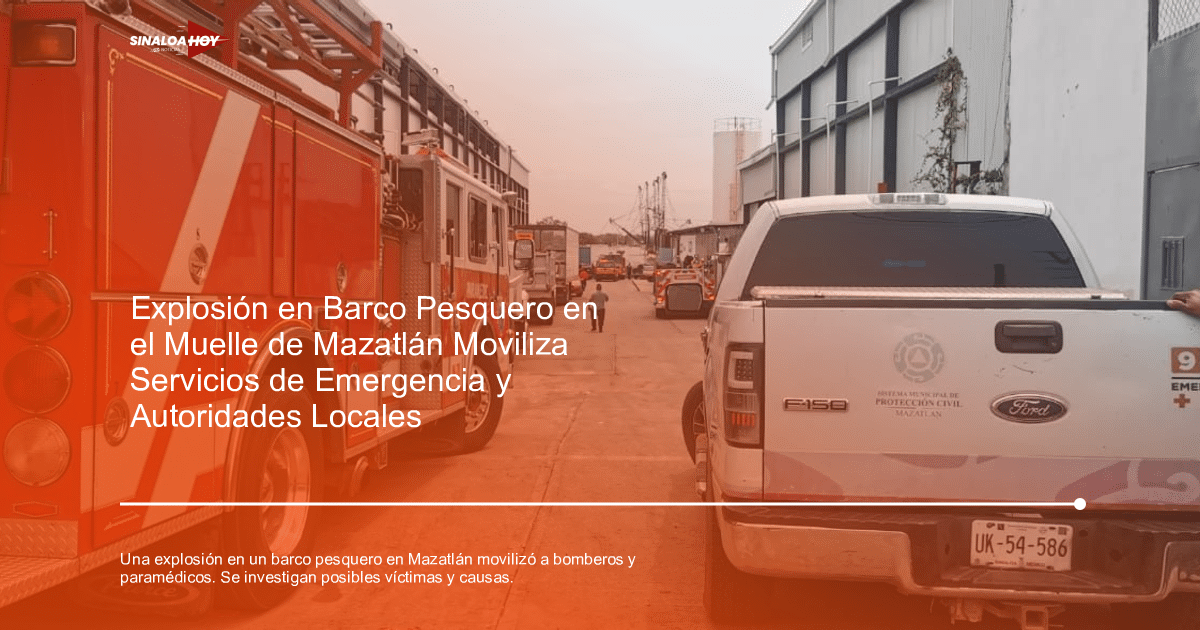 . Mazatlán, Barco Pesquero, cuerpos de emergencia, explosion, Secretaria de Seguridad Pública