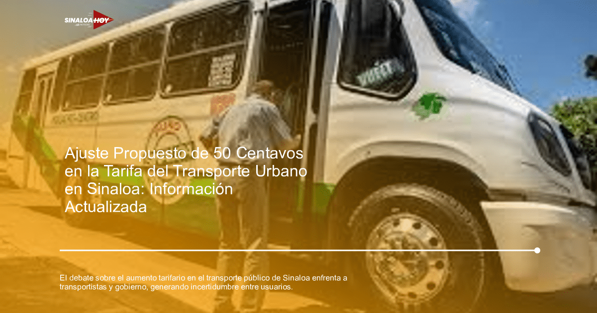 Aumento de precios, Aumento tarifas, negociación gubernamental, Sinaloa, transporte público