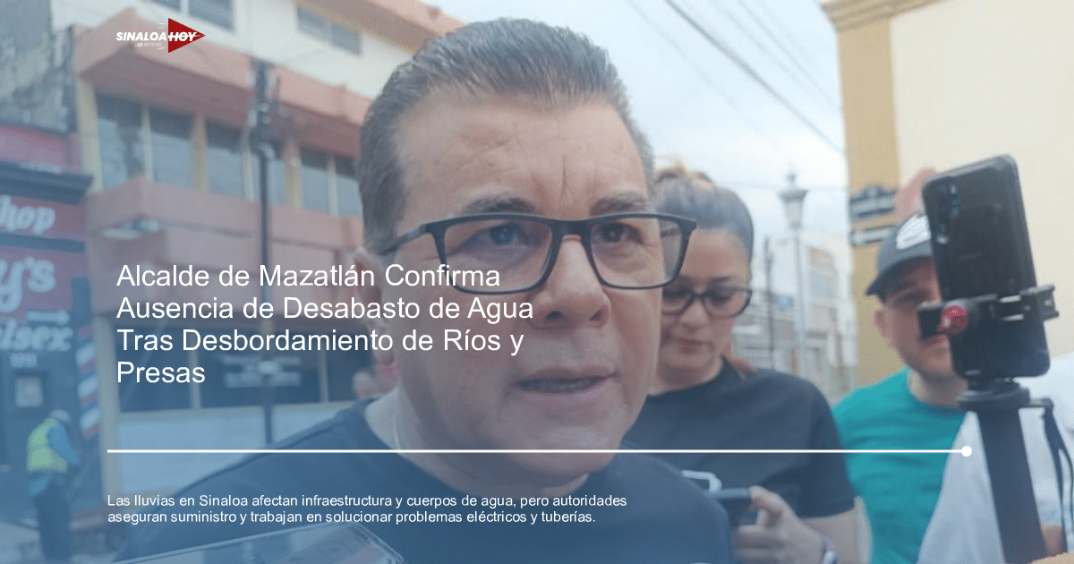 #Agricultura #Trigo #Clima, infraestructura, Interrupción del suministro de agua, inundaciones, Mazatlán.