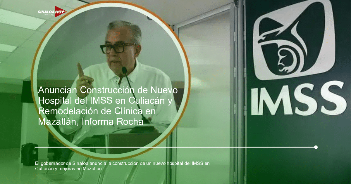 . Sinaloa, 307hospitalesabandonados, Alerta salud, Cardiólogo IMSS, infraestructura