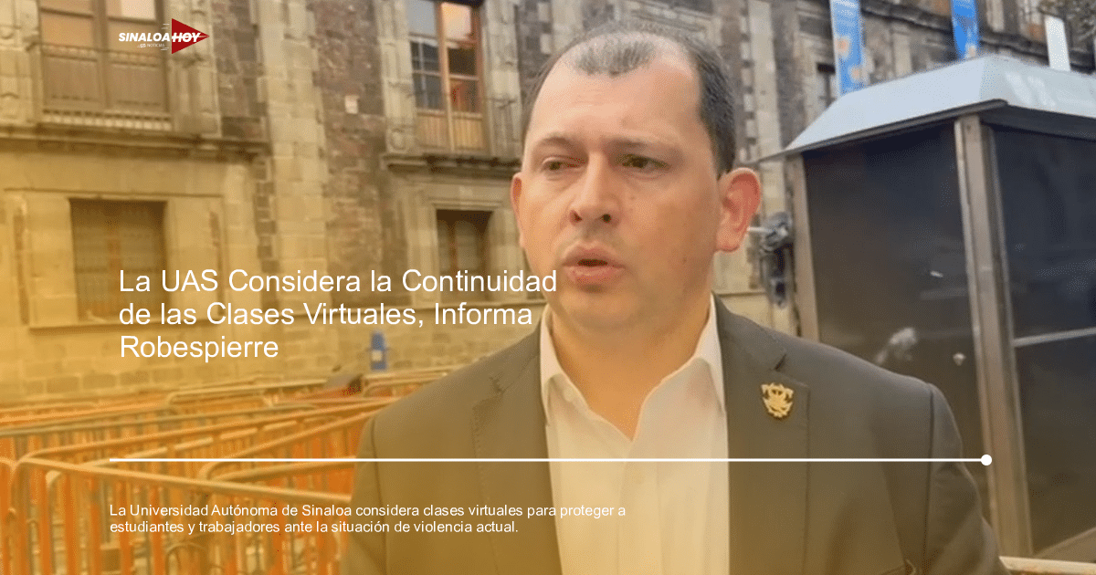 alerta de seguridad, Educación virtual, Tecnología educativa, UNIVERSIDAD AUTÓNOMA DE SINALOA, Violencia.