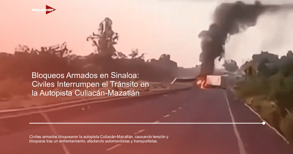 . Sinaloa, alerta de seguridad, amenaza de violencia, bloqueo, Carreteras