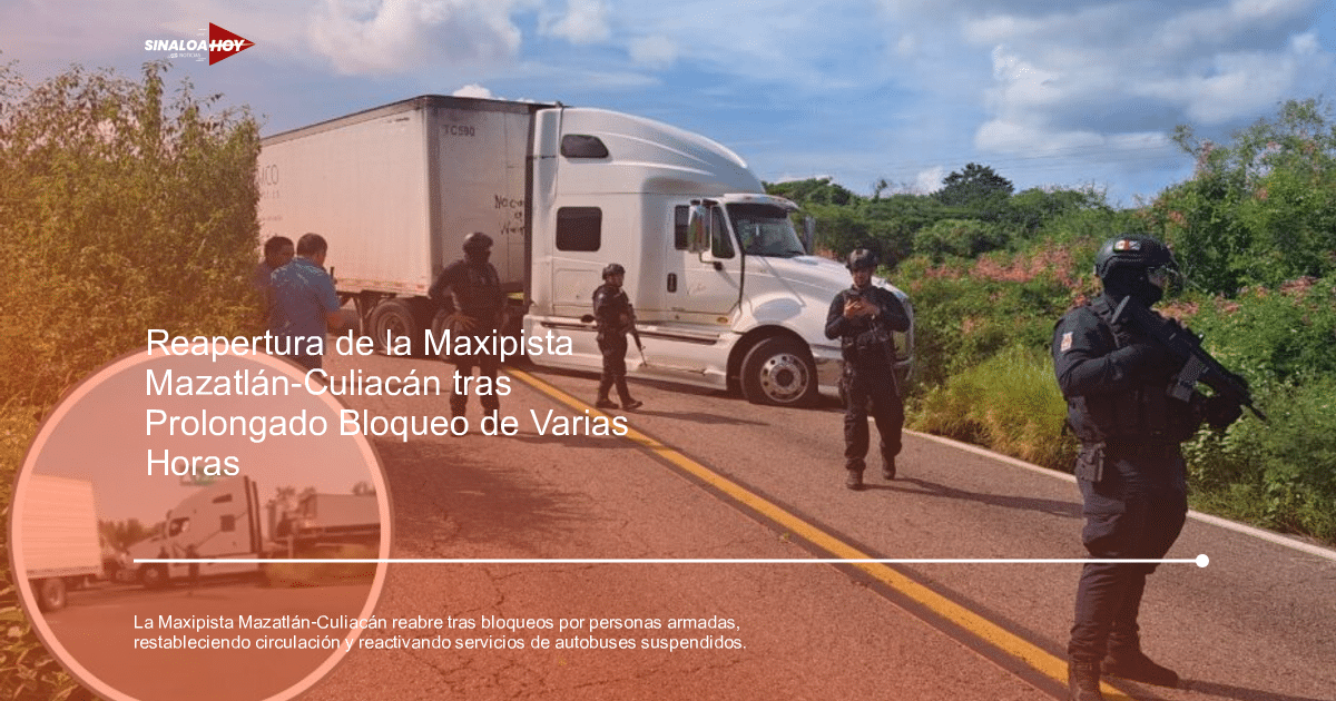 . Sinaloa, alerta de seguridad, bloqueo, Carreteras, exdirectorvialidadytransporte