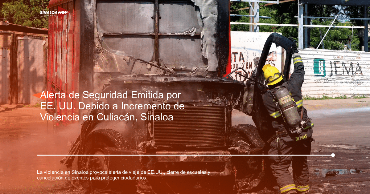 alerta de viaje, cierre de escuelas, recomendaciones de viaje., Secretaria de Seguridad Pública, violencia en Sinaloa