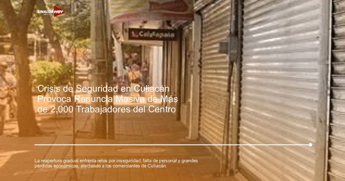 accidente Culiacán, Comercio, economía, Inseguridad, recuperación