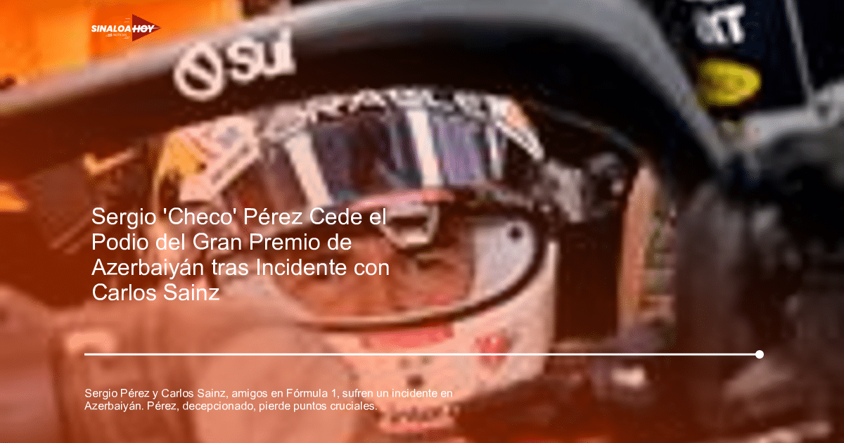 Carlos Sainz, Fórmula 1, Gran Premio de Azerbaiyán, incidente en pista, SERGIO PEREZ