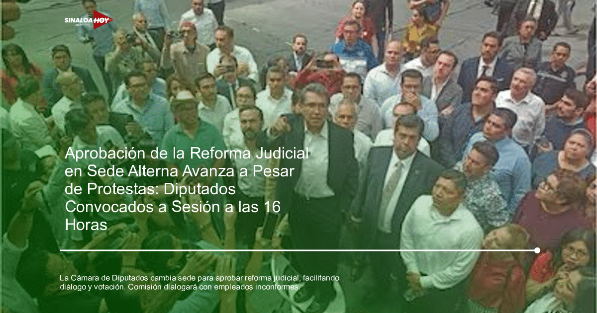 cámara de diputados, diálogo, proceso legislativo., reforma judicial, sesión alterna