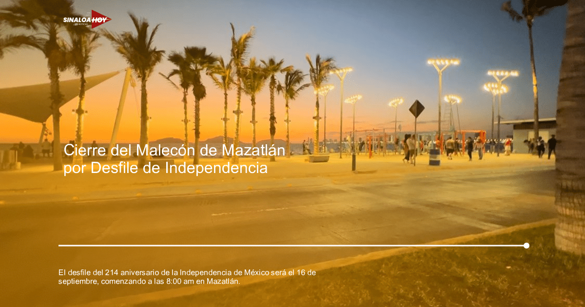 . Mazatlán, Cierre de calles, Desfile de Independencia, eventos anuales., recomendaciones de tránsito.