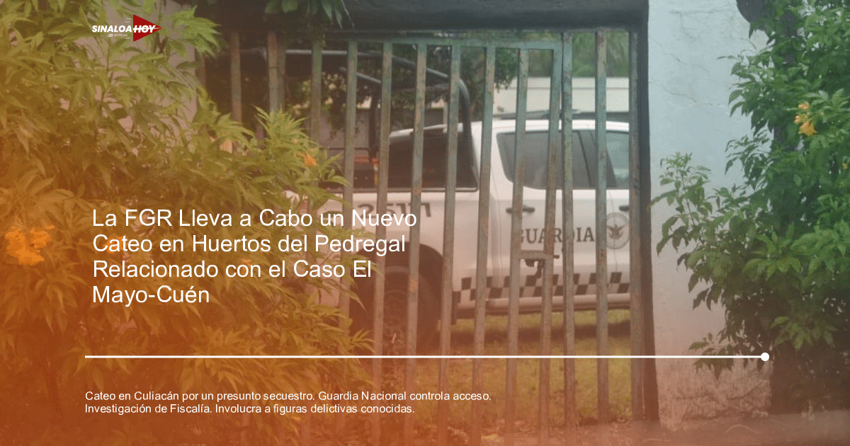 accidente Culiacán, Angostura; Secuestro, cateo, Guardia Nacional, investigación