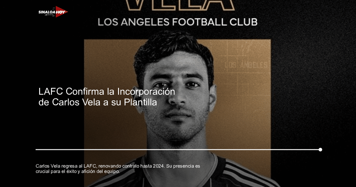 Carlos Vela, futbol mexicano, LAFC, Major League Soccer, renovación de contrato