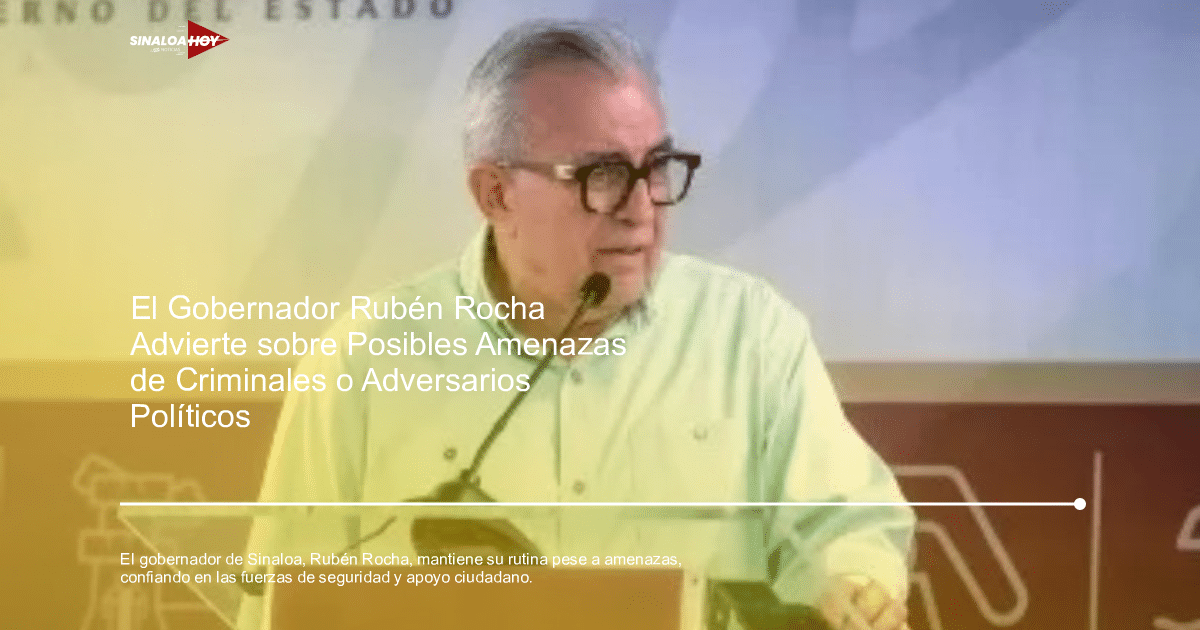amenazas, diálogo y colaboración., Gobernador de Sinaloa, respaldo ciudadano, seguridad personal