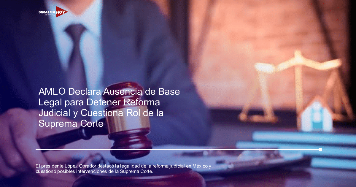 100milmillonesdepesosamlo, Constitución Mexicana, Política mexicana, reforma judicial, Suprema Corte de Justicia