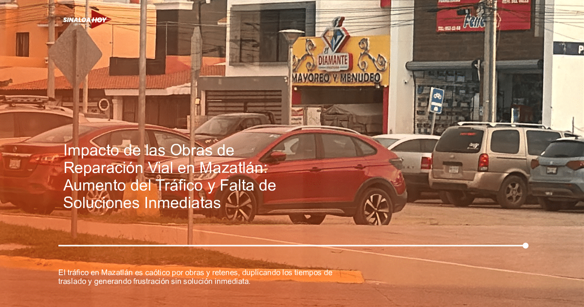 . Mazatlán, Accidente de tráfico, caos vehicular, problemas urbanos., reparaciones viales