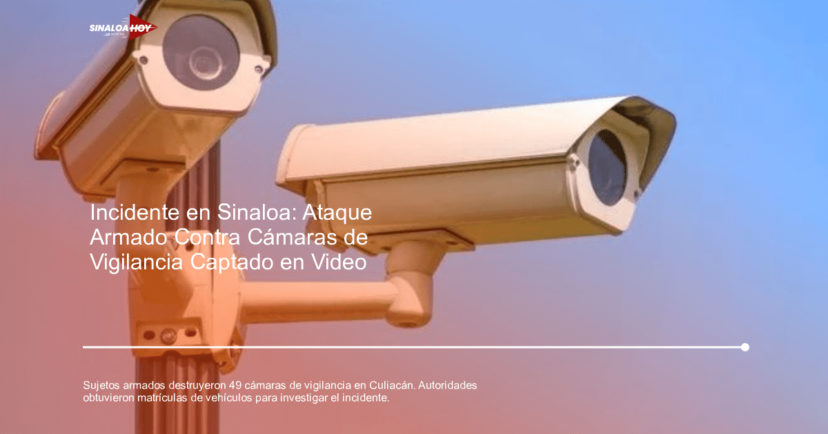 . Sinaloa, accidente Culiacán, cámaras de vigilancia, Secretaria de Seguridad Pública, vandalismo