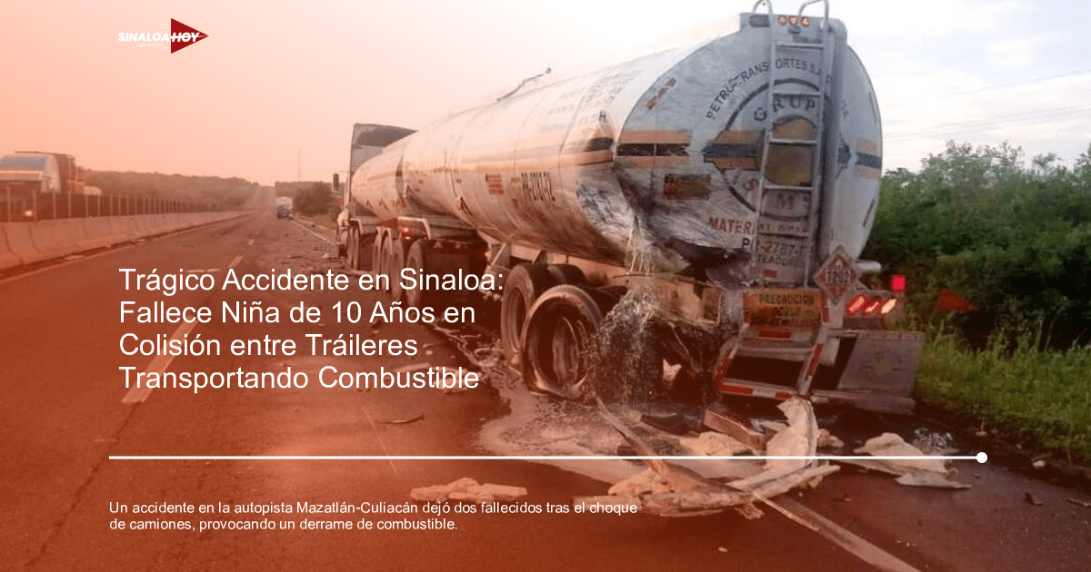 accidente vial, derrame de combustible, Fatalidades., Seguridad Vial, Tracto camiones