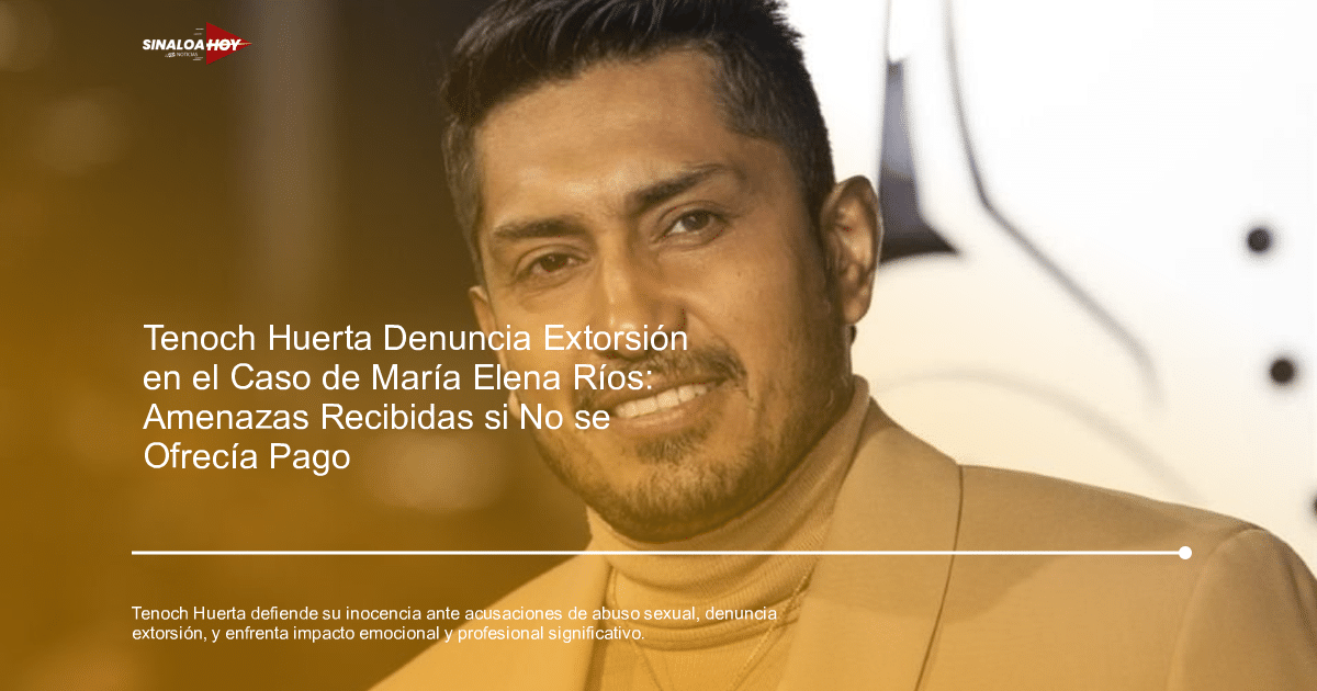 Abuso Sexual, acusaciones, escándalo, extorsión, Tenoch Huerta