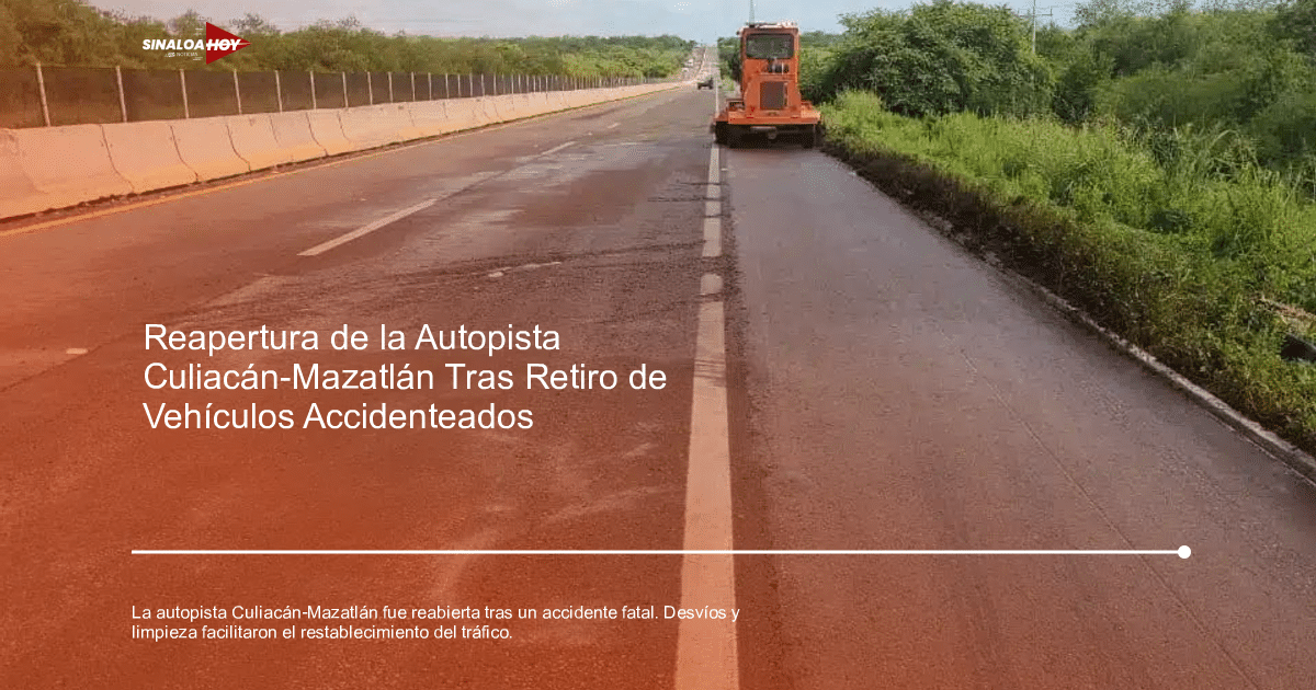 Accidente de tráfico, accidente vial, autopista Culiacán-Mazatlán, desvíos de tráfico., remoción de vehículos
