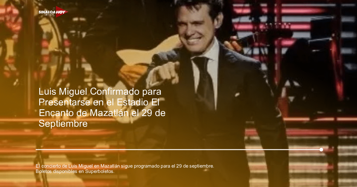 . Mazatlán, cobrarconcierto, eventos musicales., Luis Miguel, Música en Vivo