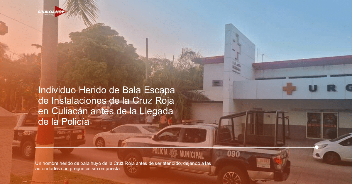 Cruz Roja, Culiacán., Herido de bala, incidente, investigación policial
