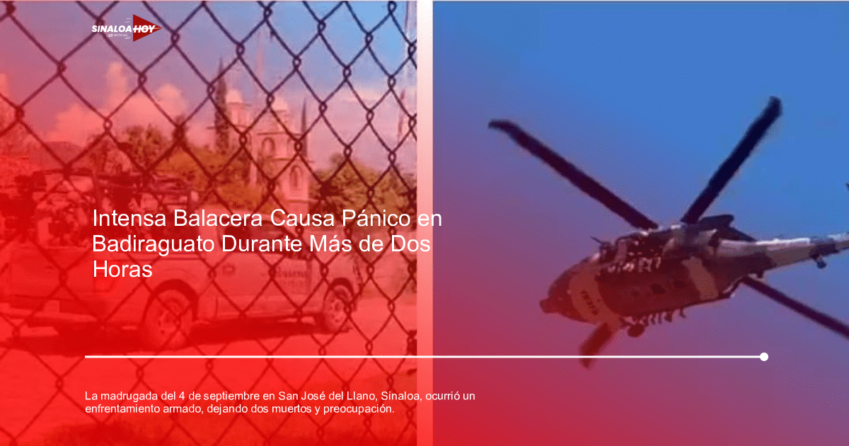 . Sinaloa, alerta de seguridad, Altar Badiraguato, Enfrentamiento., Violencia armada