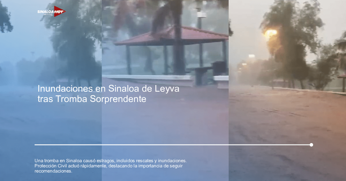 inundaciones, protección civil, Rescate, Sinaloa de Leyva, Tromba