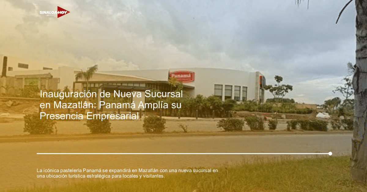 Culiacán Sinaloa, Expansión empresarial, Mazatlán, pastelería y restaurante, ubicación estratégica