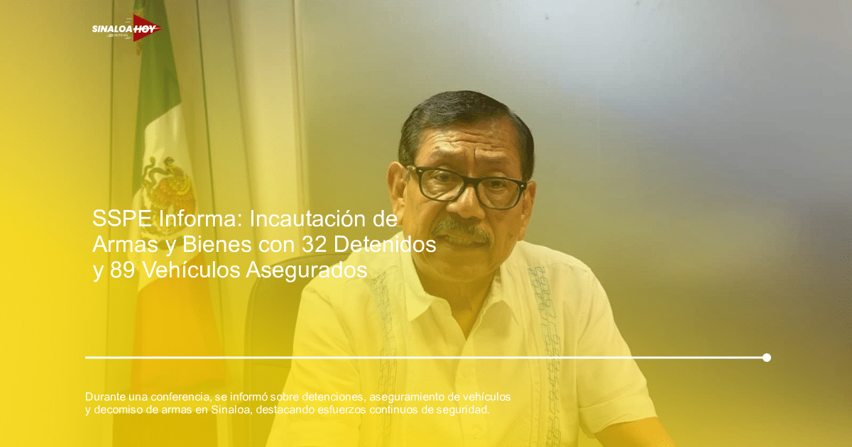 . Sinaloa, abuso Policial, alerta de seguridad, decomiso de armas, Operativo