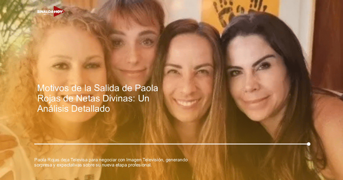 cambio de carrera, Imagen Televisión, Netas Divinas, Paola Rojas, salida de Televisa
