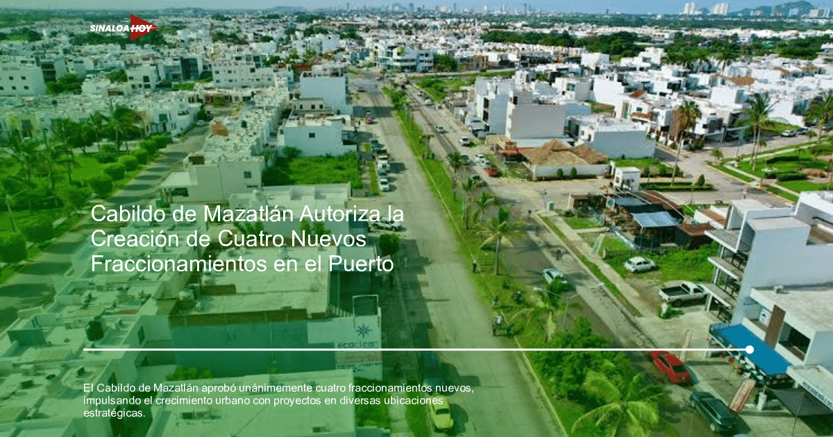 cabildo, desarrollo inmobiliario, fraccionamientos, Mazatlán, urbanización