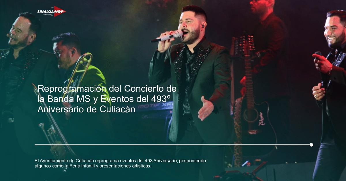 accidente Culiacán, Aniversario de Fundación, banda MS, Festejos municipales., Reprogramación de eventos