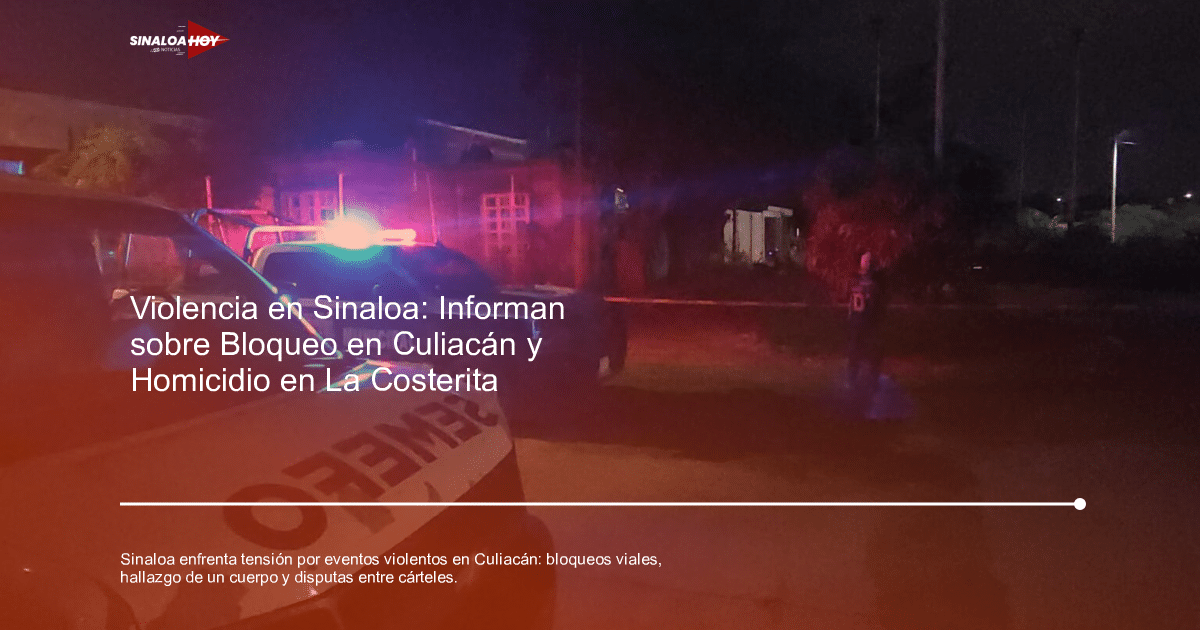accidente Culiacán, amenaza de violencia, bloqueos, Cártel de Sinaloa, Inseguridad